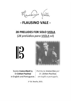 Flausino Vale's 28 preludes for solo viola transcribed by Dr Zoltan Paulinyi